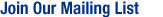 Join our mailing list